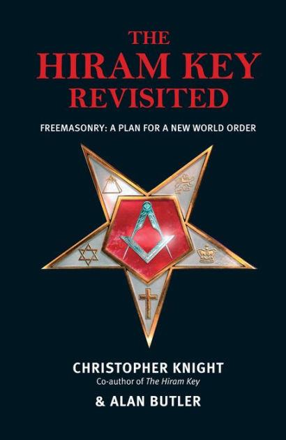 The Hiram key Revisited : Freemasonry A Plan For a New World Order
